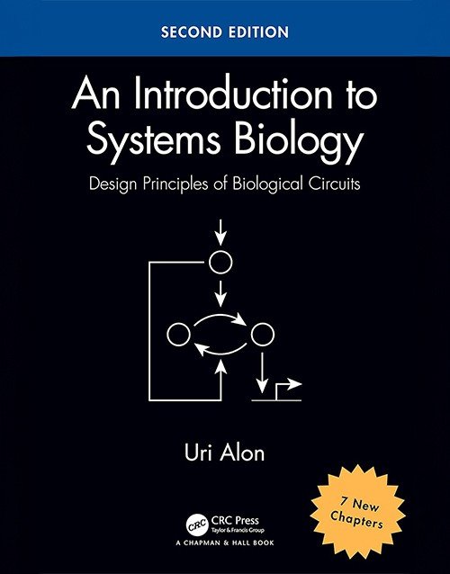 An Introduction to Systems Biology 2nd Edition, Design Principles of Biological Circuits By Uri Alon: ISBN 9781439837177 ISBN 9781439837177 Paperback bookcover – AVRBOOKS