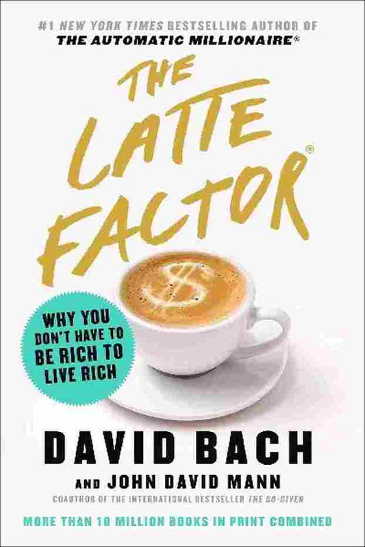 The Latte Factor (Paperback) – David Bach & John David Mann image 1