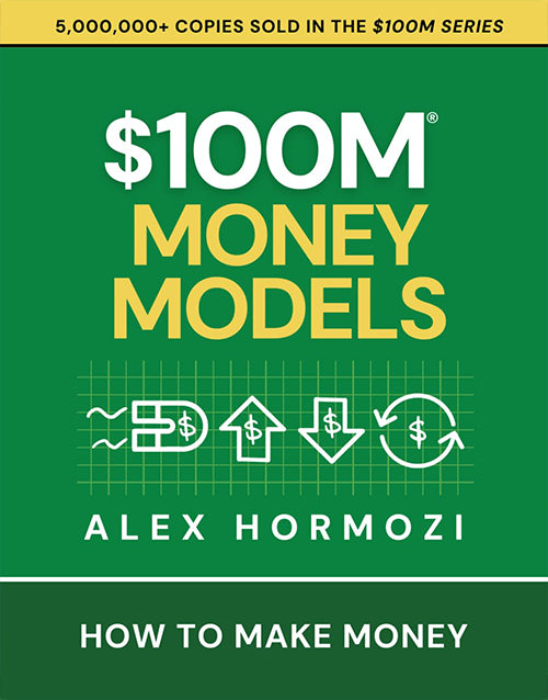 $100M Money Models: How To Make Money (Acquisition.com $100M Series) Paperback ISBN: 978-1963349153 ISBN 9781963349153 Paperback bookcover – AVRBOOKS