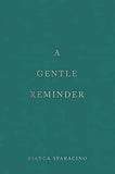 A Gentle Reminder (Paperback) - Bianca Sparacino image 1