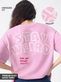 Stay Weird Women Oversized T-Shirts image 3