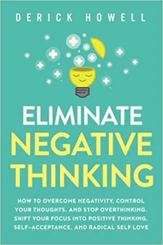Eliminate Negative Thinking (Paperback)- Derick Howell image 1