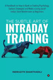 The Subtle Art Of Intraday Trading (Paperback) - Indrazith Shantharaj image 1