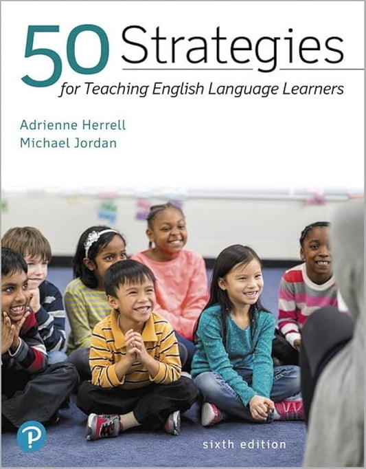 Book cover of 50 Strategies for Teaching English Language Learners 6th Edition