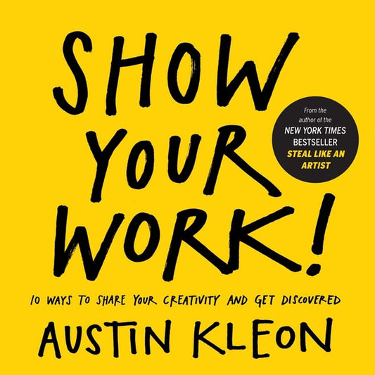Show Your Work (Paperback)- Austin Kleon image 1