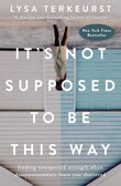 It's Not Supposed to Be This Way - paperback image 1