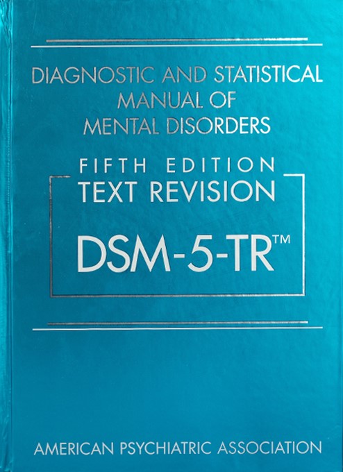 Diagnostic and Statistical Manual of Mental Disorders, Fifth Edition, Text Revision (Dsm-5-Tr(r)) 5th Edition (Hardcover) ISBN: 9780890425756 ISBN 9780890425756 Hardcover bookcover – AVRBOOKS