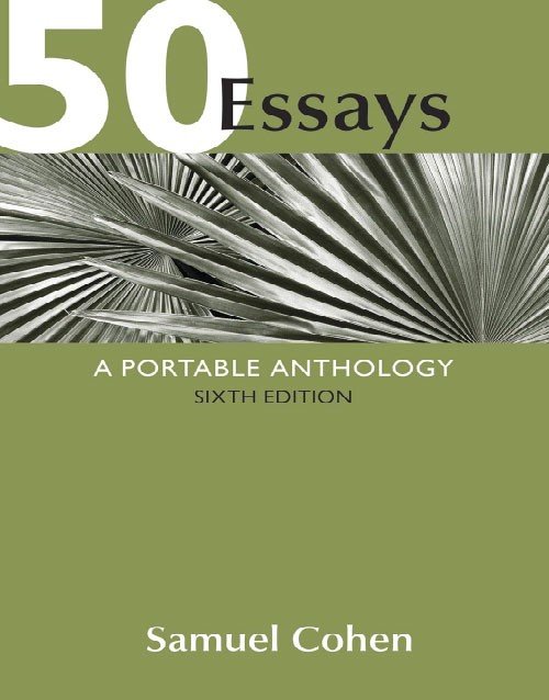 50 Essays: A Portable Anthology 6th Edition By Samuel Cohen, ISBN 9781319194468 ISBN 9781319194468 Paperback bookcover – AVRBOOKS