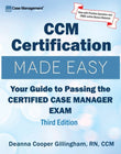 CCM Certification Made Easy, 3rd Edition By Deanna Cooper Gillingham : Your Guide to Passing the Certified Case Manager Exam (9781943889143) ISBN 9781943889143 Paperback bookcover – AVRBOOKS