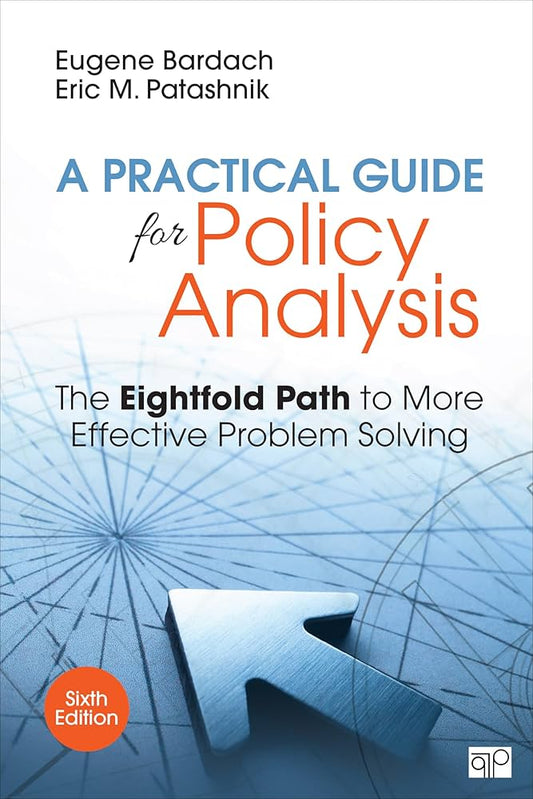 Book cover of A Practical Guide for Policy Analysis: The Eightfold Path to More