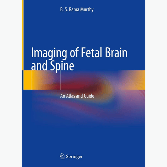Book cover of Imaging of Fetal Brain & Spine – Atlas & Clinical Guide