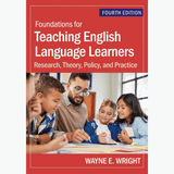 Book cover of Foundations for Teaching English Language Learners – 4th Ed