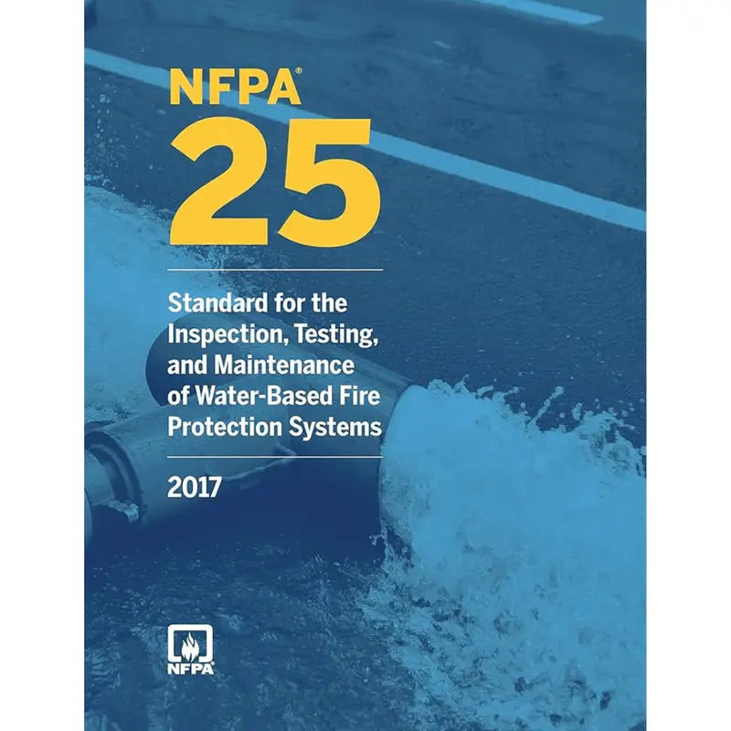 Book cover of NFPA 25 (2017) – Water-Based Fire Protection Systems Guidebook