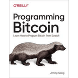 Book cover of Programming Bitcoin – Learn How to Program from Scratch (1st Ed.)