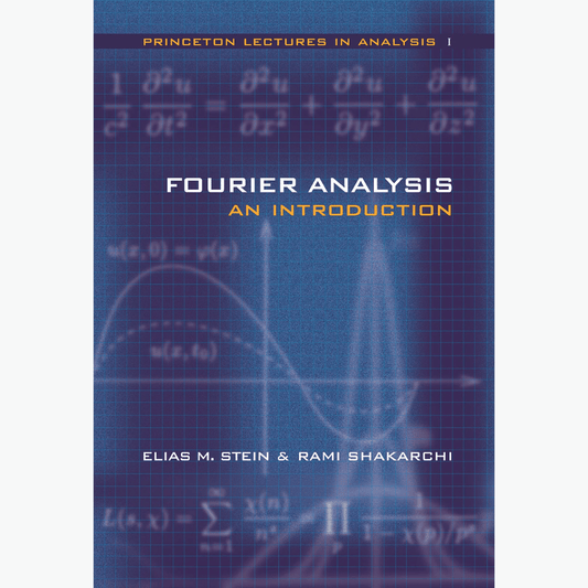 Book cover of Fourier Analysis: An Introduction – Princeton Lectures Vol 1