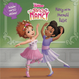 Book cover of Disney Junior Fancy Nancy – Nancy & the Mermaid Ballet Book