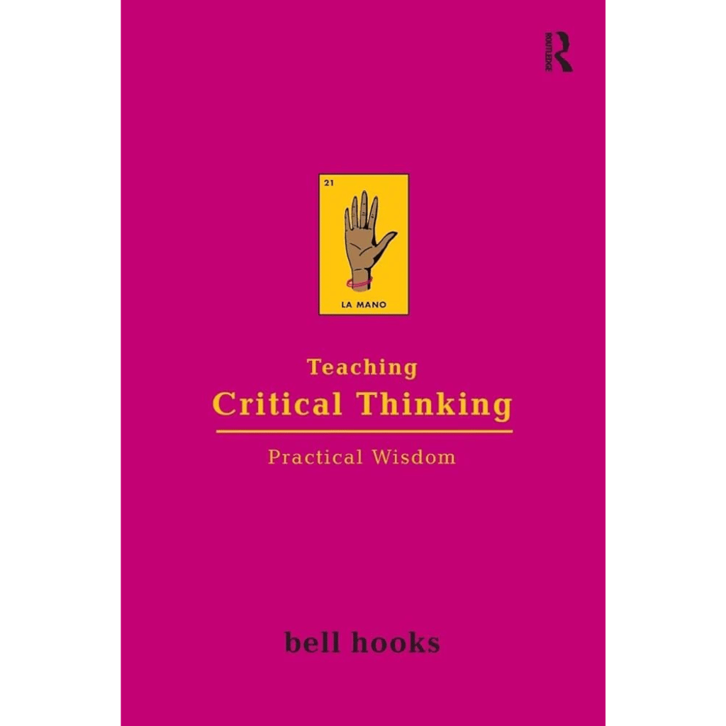 Book cover of Teaching Critical Thinking – Practical Wisdom | Bell Hooks