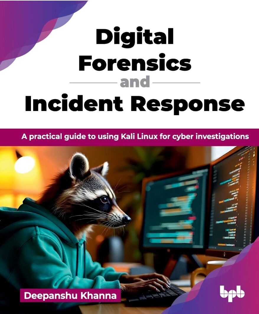 Digital Forensics and Incident Response: A practical guide to using Kali Linux for cyber investigations ISBN 9789365898712 Paperback bookcover – AVRBOOKS
